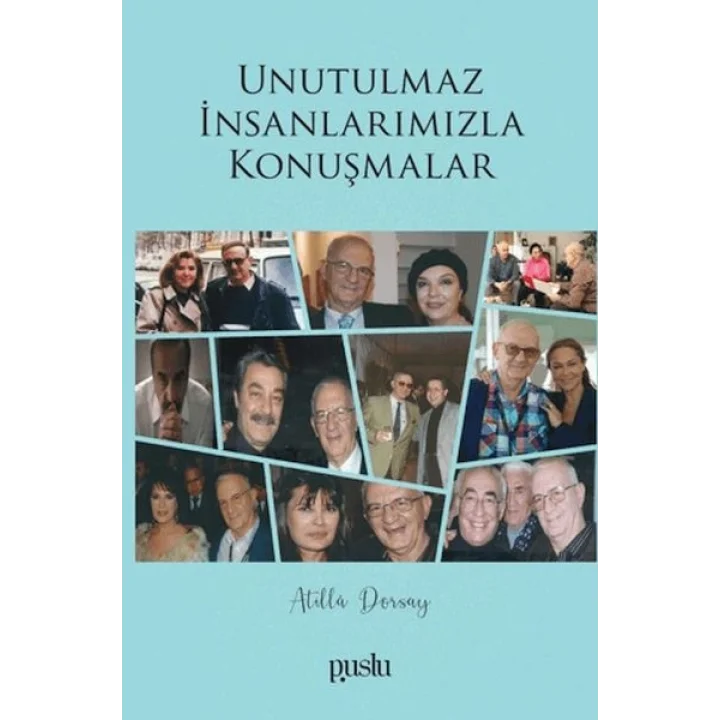 Unutulmaz İnsanlarımızla Konuşmalar