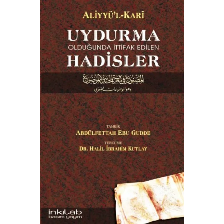Uydurma Olduğunda İttifak Edilen Hadisler / Aliyyül-Kari