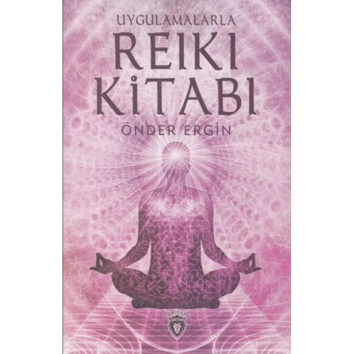 Uygulamalarla Reiki Kitabı