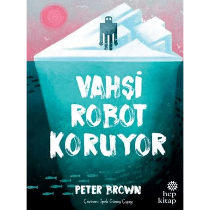Vahşi Robot Koruyor (Ciltli)
