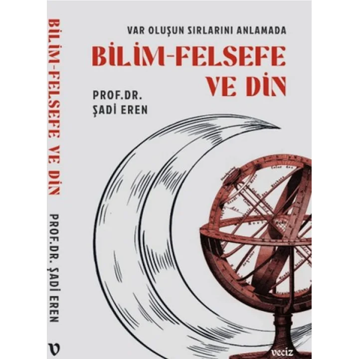 Var Oluşun Sırlarını Anlamada Bilim Felsefe ve Din