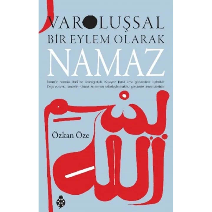 Varoluşsal Bir Eylem Olarak Namaz