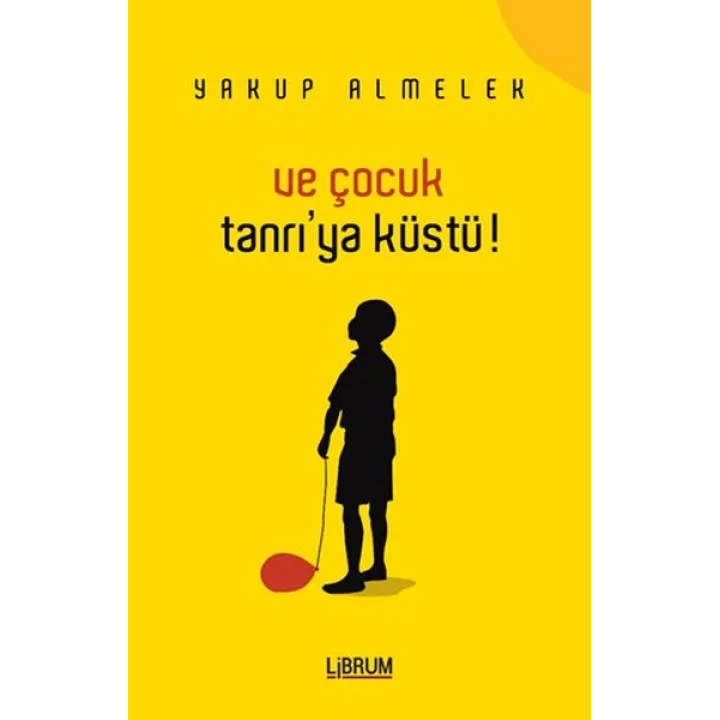 Ve Çocuk Tanrıya Küstü