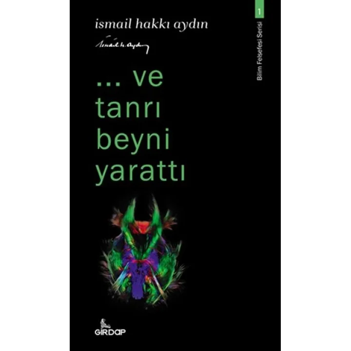 ..ve tanrı beyni yarattı - Bilim Felsefesi Serisi 1