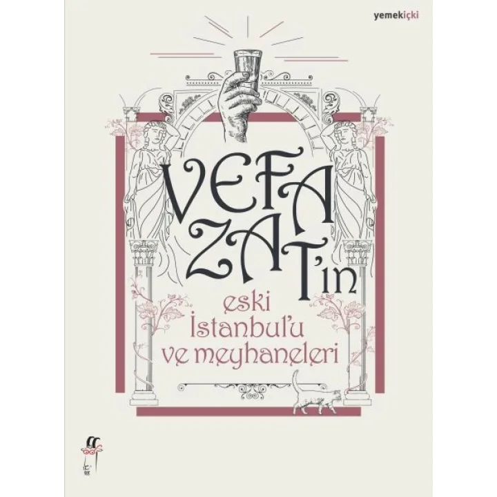 Vefa Zat’ın Eski İstanbul’u ve Meyhaneleri