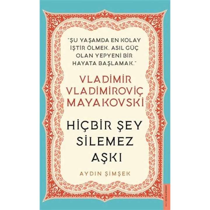 Vladimir Vladimiroviç Mayakovski - Hiçbir Şey Silemez Aşkı
