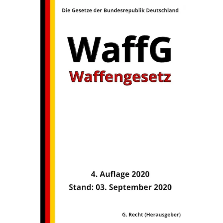 Waffengesetz - WaffG, 4. Auflage 2020