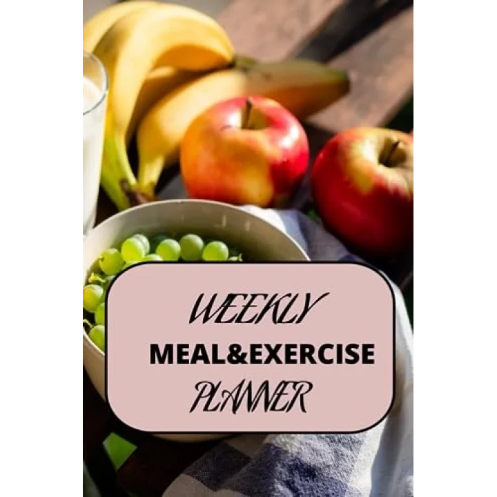 WEEKLY MEAL AND EXERCISE PLANNER