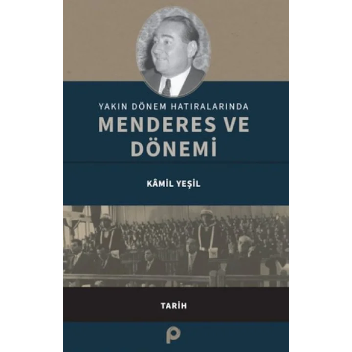 Yakın Dönem Hatıralarında Menderes ve Dönemi