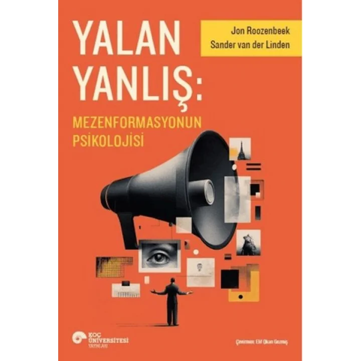 Yalan Yanlış: Mezenformasyonun Psikolojisi