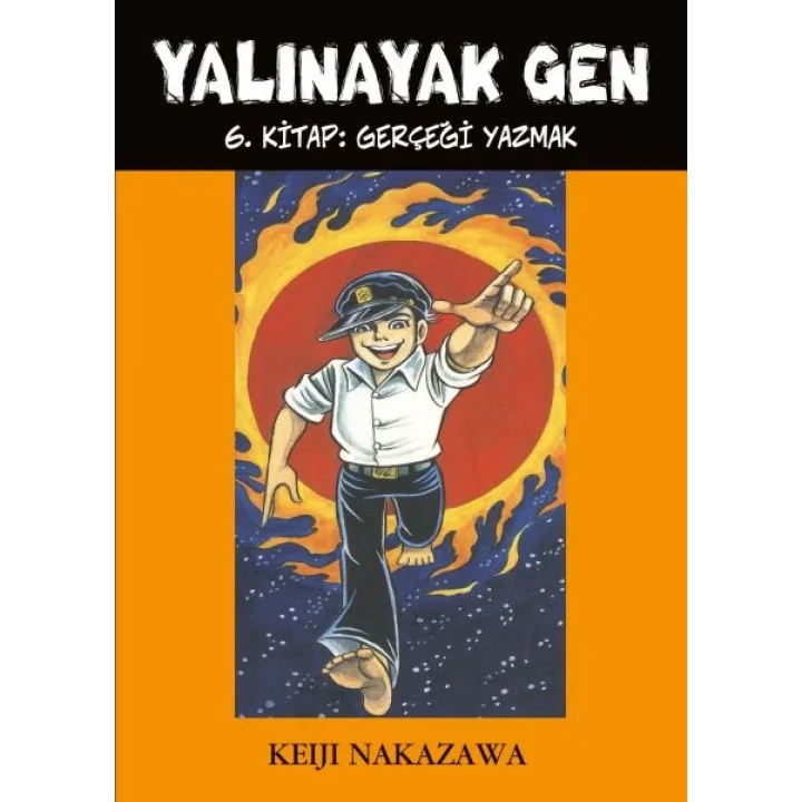 Yalınayak Gen 6. Kitap - Gerçeği Yazmak
