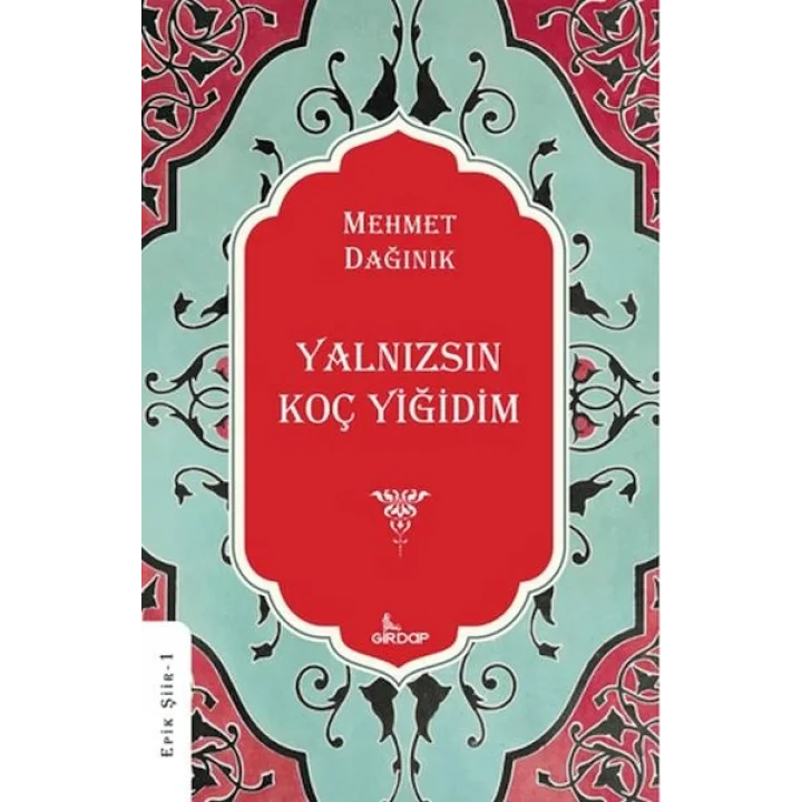 Yalnızsın Koç Yiğidim    