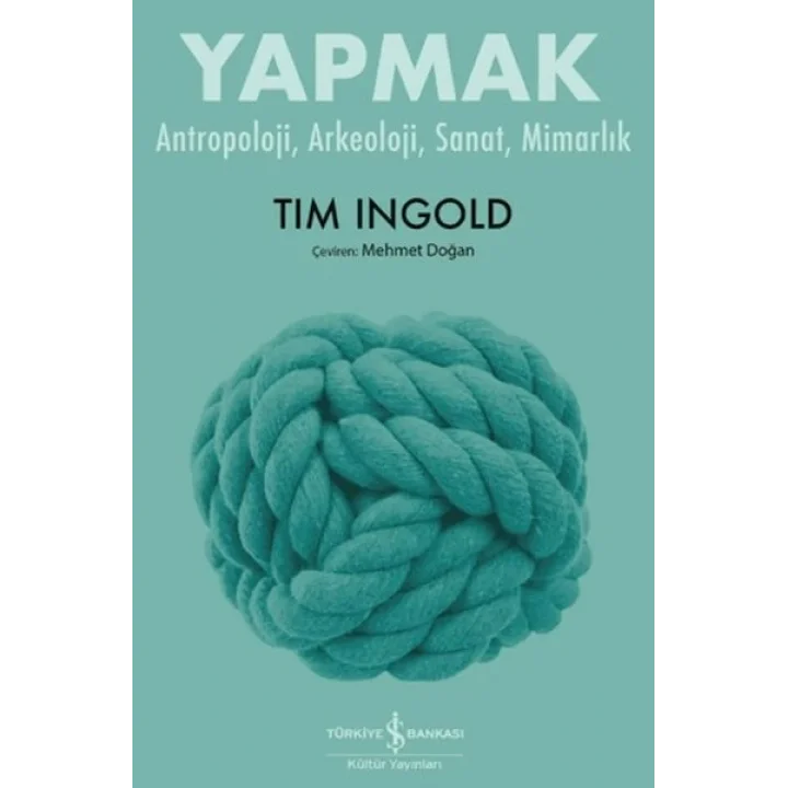 Yapmak - Antropoloji, Arkeoloji, Sanat, Mimarlık