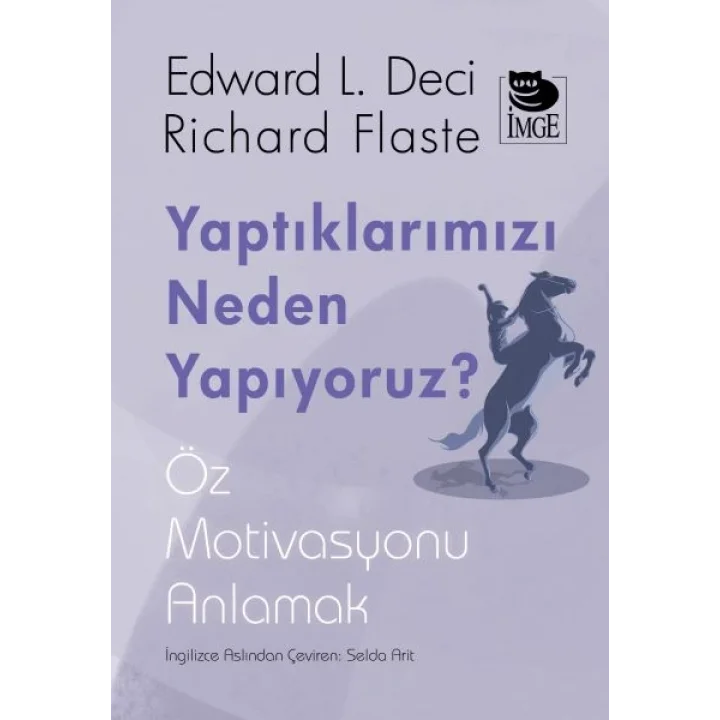 Yaptıklarımızı Neden Yapıyoruz