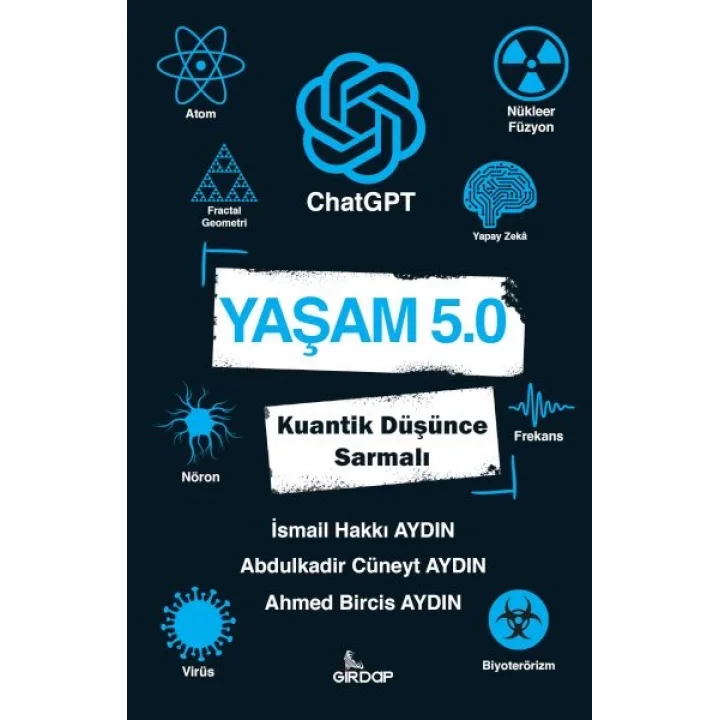 Yaşam 5.0 ChatGPT - Kuantik Düşünce Sarmalı