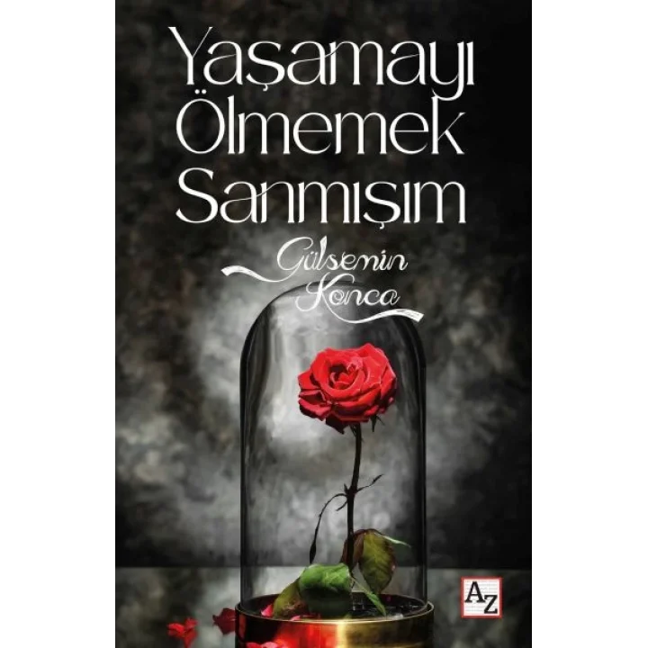 Yaşamayı Ölmemek Sanmışım