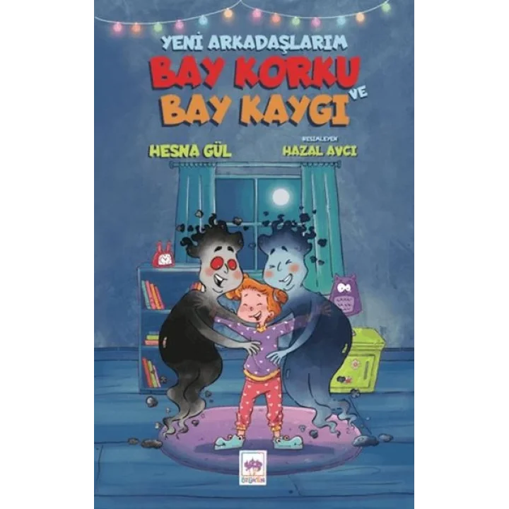 Yeni Arkadaşlarım Bay Korku ve Bay Kaygı