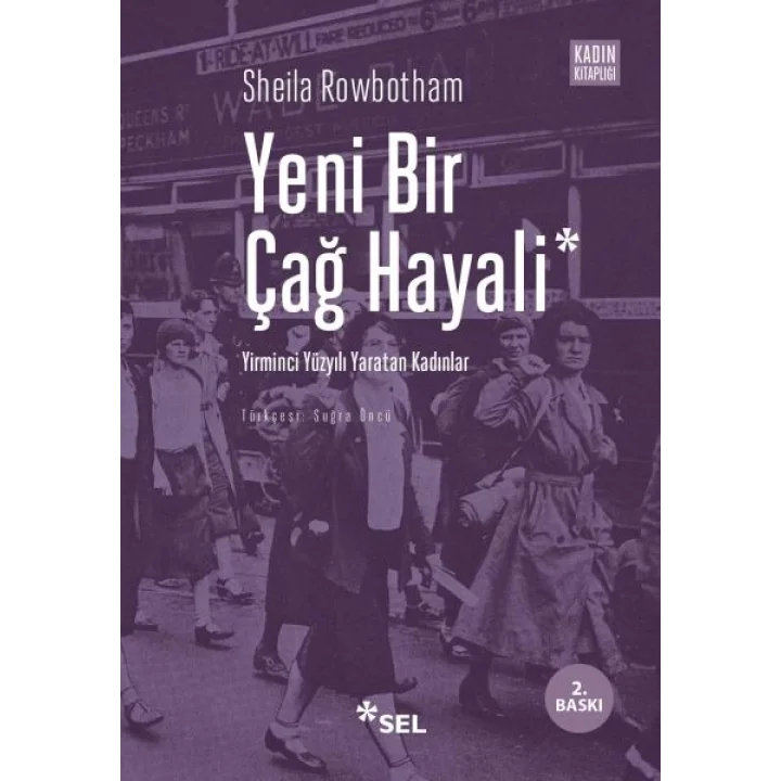 Yeni Bir Çağ Hayali Yirminci Yüzyılı Yaratan Kadınlar