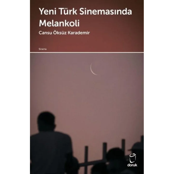 Yeni Türk Sinemasında Melankoli