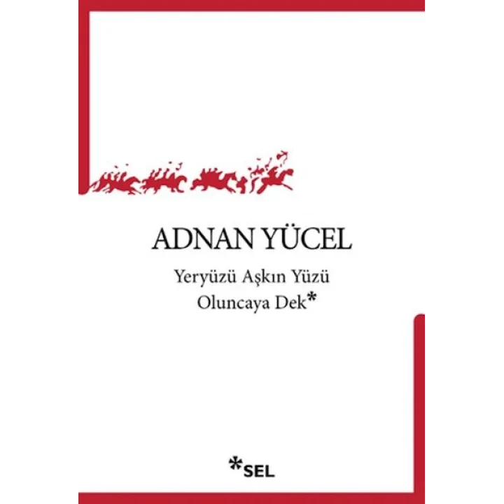 Yeryüzü Aşkın Yüzü Oluncaya Dek