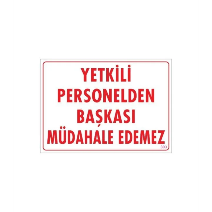 Mey İthalat® Yetkiliden Başkası Uyarı Levhası 25x35 KOD:303