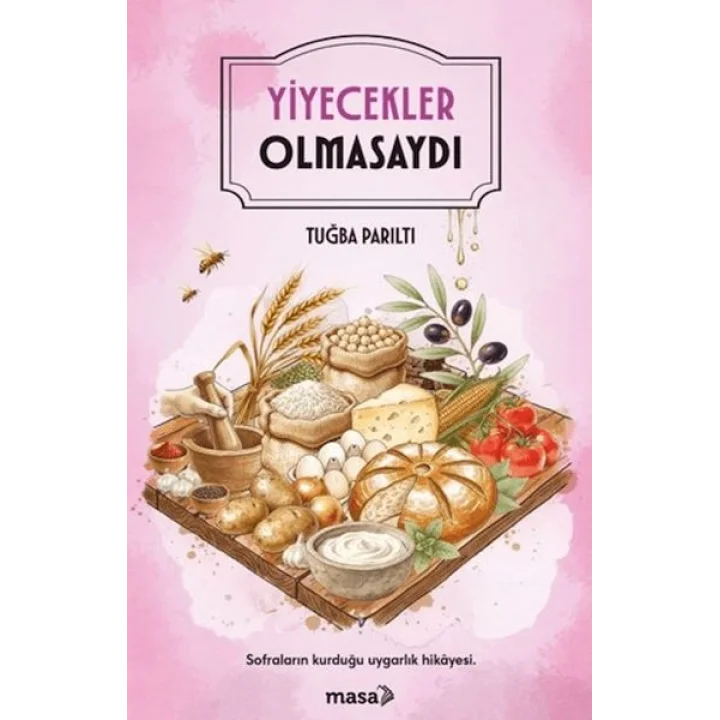 Yiyecekler Olmasaydı