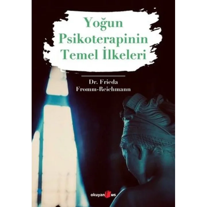 Yoğun Psikoterapinin Temel İlkeleri