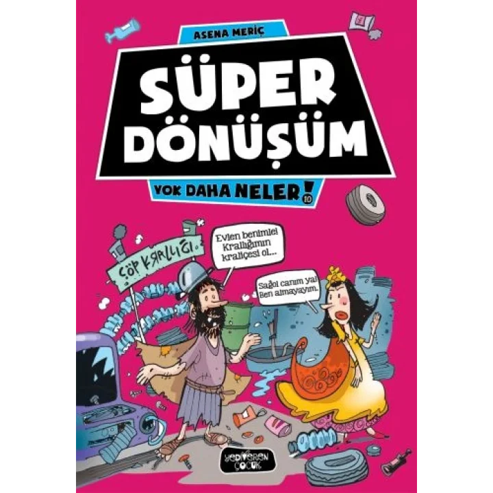 Yok Daha Neler 10 - Süper Dönüşüm
