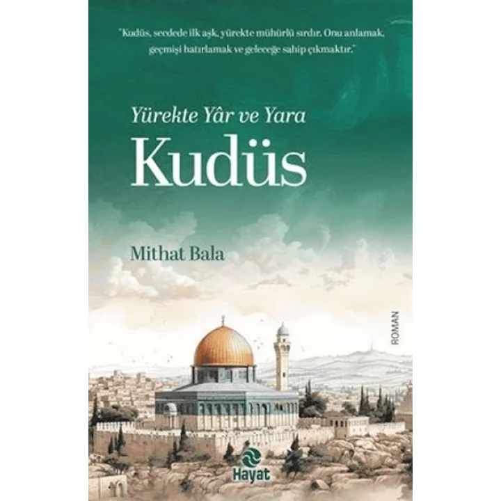 Yürekte Yâr ve Yara Kudüs