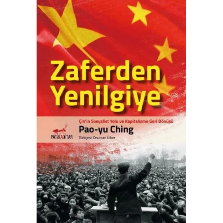 Zaferden Yenilgiye: Çinin Sosyalist Yolu ve Kapitalizme Geri Dönüşü