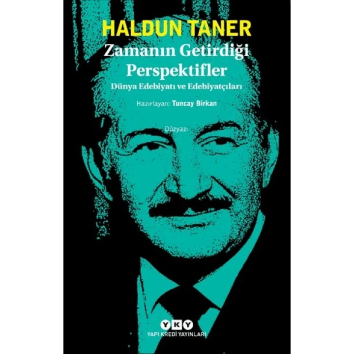 Zamanın Getirdiği Perspektifler - Dünya Edebiyatı ve Edebiyatçıları