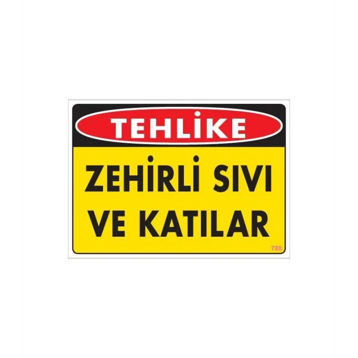 Mey İthalat® Zehirli Katı ve Sıvılar Uyarı Levhası 25x35 KOD: 780