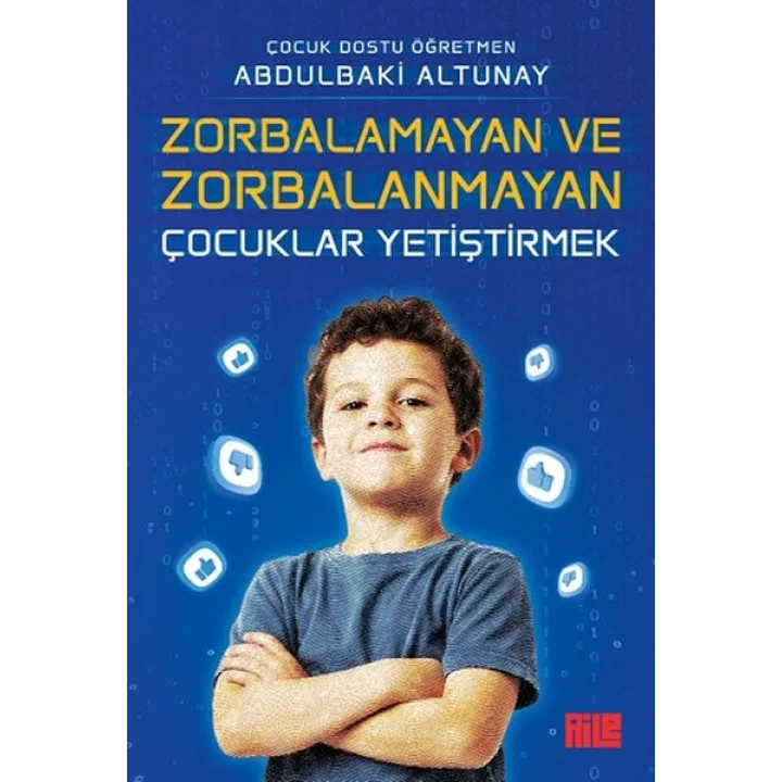Zorbalamayan ve Zorbalanmayan Çocuklar Yetiştirmek