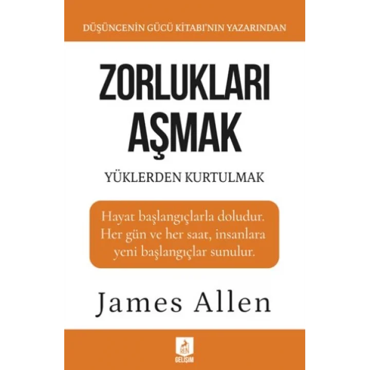 Zorlukları Aşmak ve Yüklerden Kurtulmak