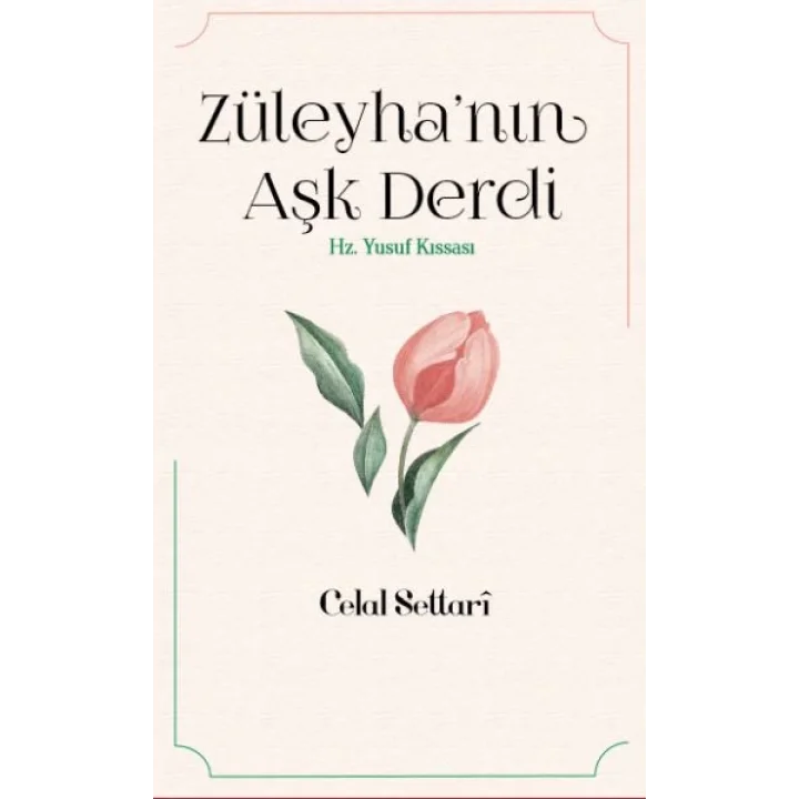 Züleyha’nın Aşk Derdi - Hz. Yusuf Kıssası