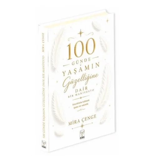 100 Günde Yaşamın Güzelliğine Dair Bir Manifesto