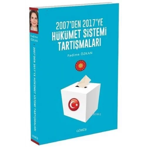 2007den 2017ye Hükümet Sistemi Tartışmaları