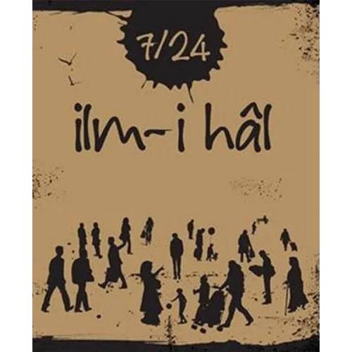 7/24 İlm-i hal