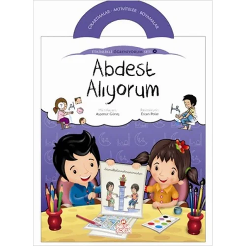 Abdest Alıyorum / Etkinlikli Öğreniyorum Seti 4. Kitap