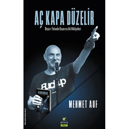 Aç Kapa Düzelir - Başarı Yolunda Başarısızlık Hikâyeleri