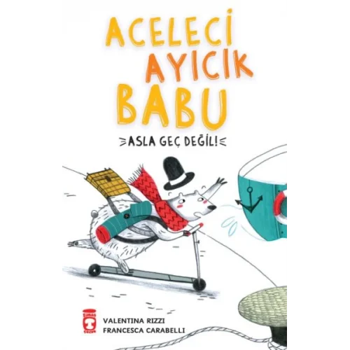 Aceleci Ayıcık Babu - Asla Geç Değil