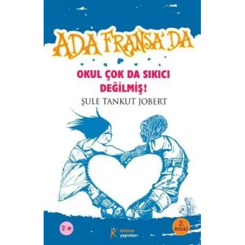 Ada Fransa’da - Okul Çok da Sıkıcı Değilmiş