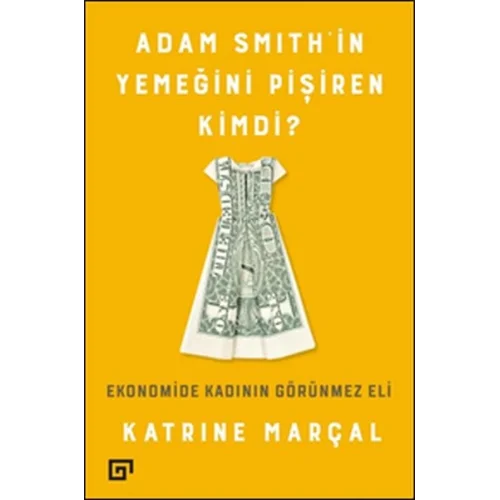 Adam Smithin Yemeğini Pişiren Kimdi?