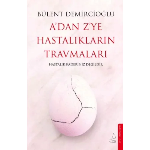 A’dan Z’ye Hastalıkların Travmaları