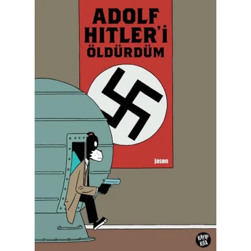 Adolf Hitler’i Öldürdüm