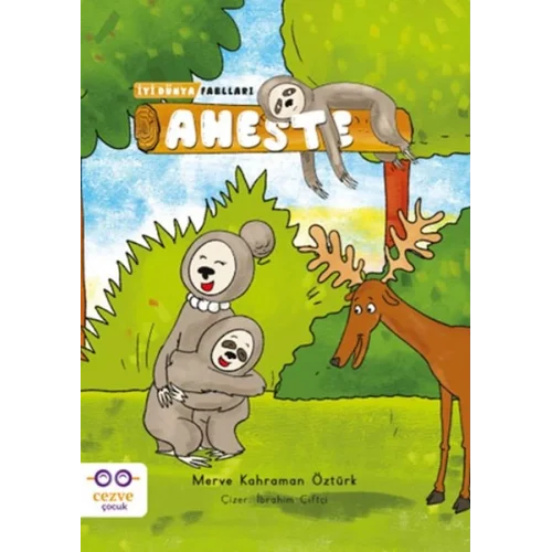 Aheste - İyi Dünya Fablları