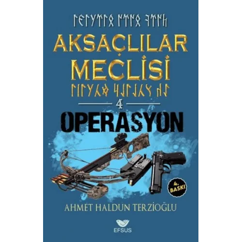 Aksaçlılar Meclisi 4 - Operasyon