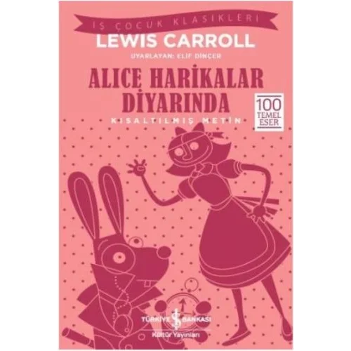 Alice Harikalar Diyarında (Kısaltılmış Metin)