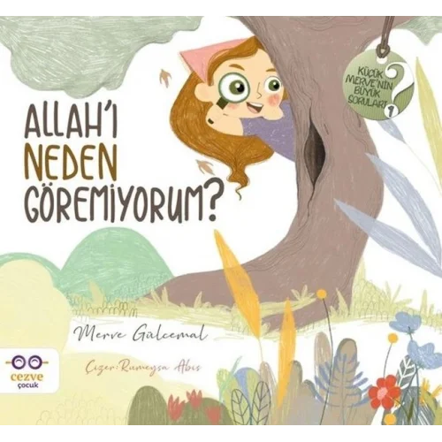 Allahı Neden Göremiyorum? - Küçük Mervenin Büyük Soruları 1