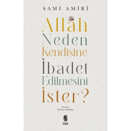 Allah Neden Kendisine İbadet Edilmesini İster?